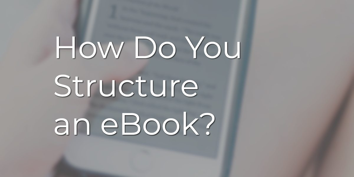 How Do You Structure an eBook